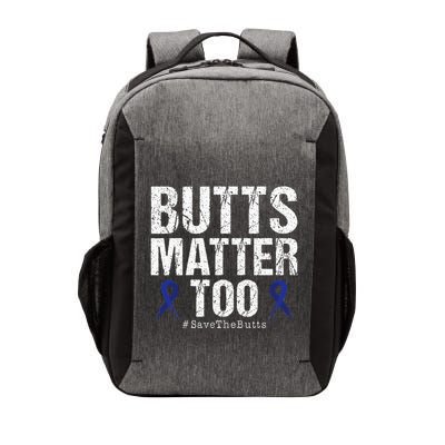 Butts Matter Too Save The Butts Colon Cancer Awareness Vector Backpack