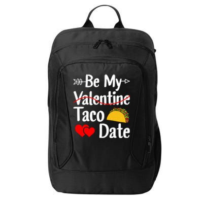 Be My Taco Date Valentine's Day Pun Mexican Food Gift City Backpack