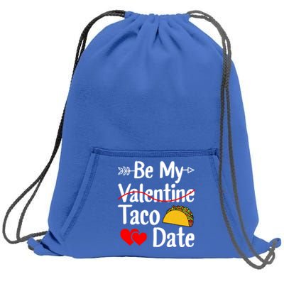 Be My Taco Date Valentine's Day Pun Mexican Food Gift Sweatshirt Cinch Pack Bag