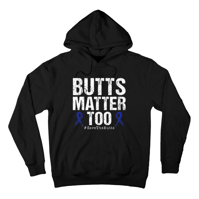 Butts Matter Too Save The Butts Colon Cancer Awareness Hoodie