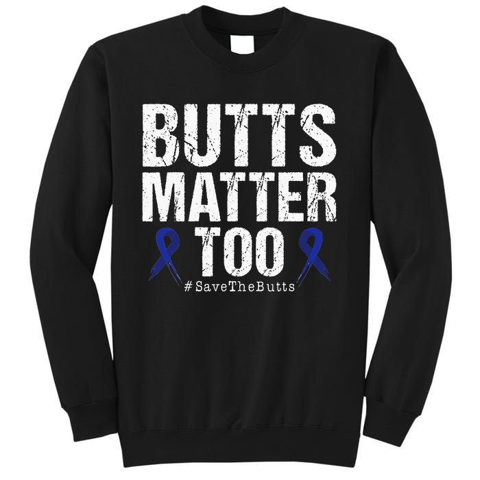 Butts Matter Too Save The Butts Colon Cancer Awareness Sweatshirt