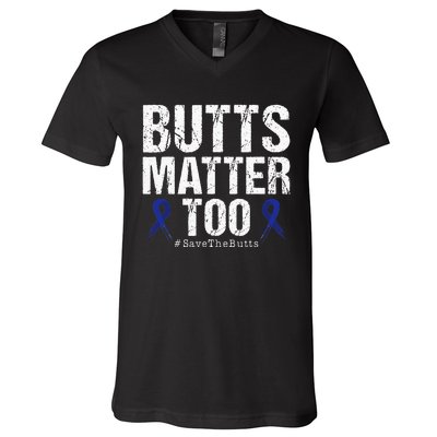 Butts Matter Too Save The Butts Colon Cancer Awareness V-Neck T-Shirt