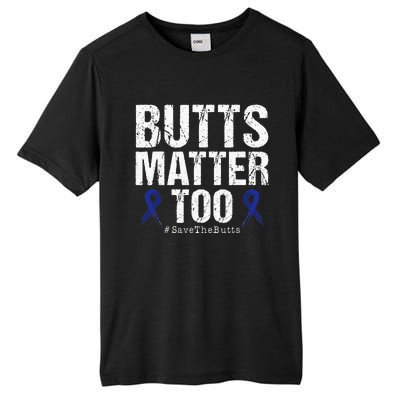 Butts Matter Too Save The Butts Colon Cancer Awareness Tall Fusion ChromaSoft Performance T-Shirt