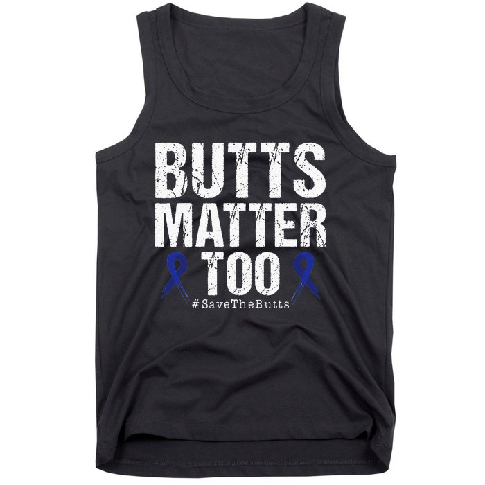 Butts Matter Too Save The Butts Colon Cancer Awareness Tank Top