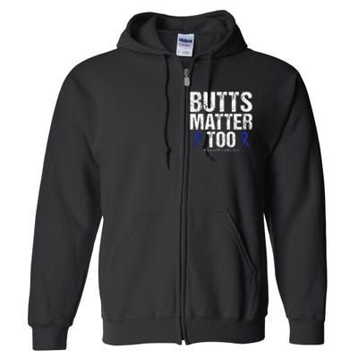 Butts Matter Too Save The Butts Colon Cancer Awareness Full Zip Hoodie