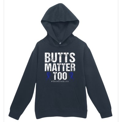 Butts Matter Too Save The Butts Colon Cancer Awareness Urban Pullover Hoodie