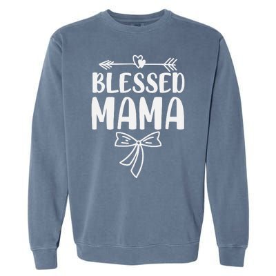 Blessed Mama Tee For Women Funny Mama Gifts Garment-Dyed Sweatshirt