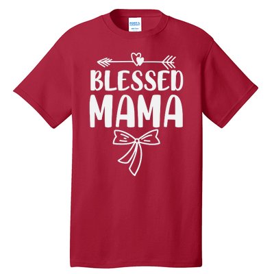 Blessed Mama Tee For Women Funny Mama Gifts Tall T-Shirt