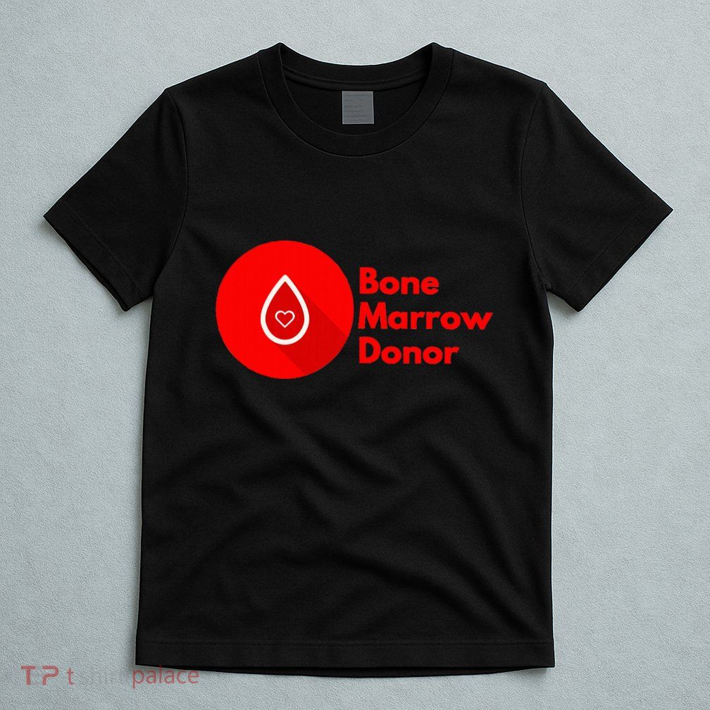 Bone Marrow Transplant Donor T-Shirt