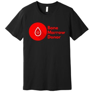 Bone Marrow Transplant Donor Premium T-Shirt