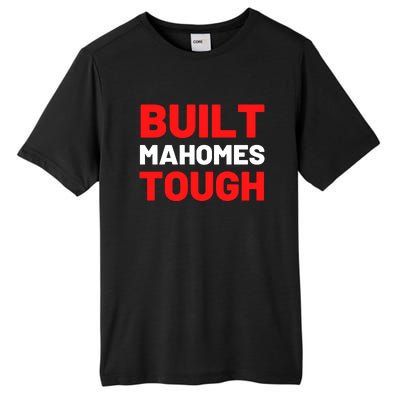 Built Mahomes Tough Funny Tall Fusion ChromaSoft Performance T-Shirt