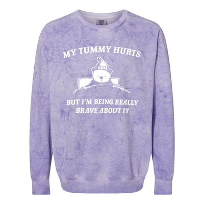 Bear My Tummy Hurts But IM Being Really Brave About It Colorblast Crewneck Sweatshirt