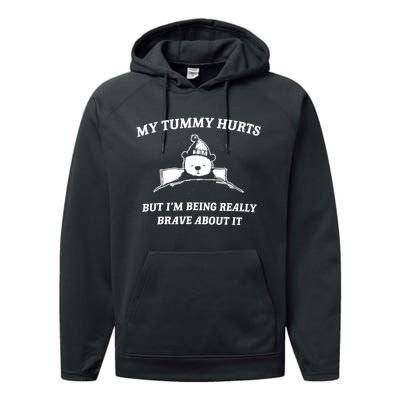 Bear My Tummy Hurts But IM Being Really Brave About It Performance Fleece Hoodie