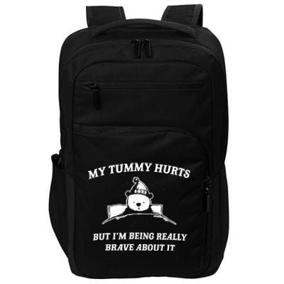 Bear My Tummy Hurts But IM Being Really Brave About It Impact Tech Backpack