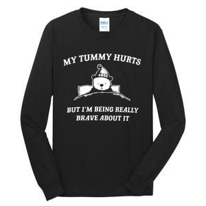 Bear My Tummy Hurts But IM Being Really Brave About It Tall Long Sleeve T-Shirt