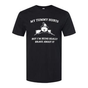 Bear My Tummy Hurts But IM Being Really Brave About It Softstyle CVC T-Shirt