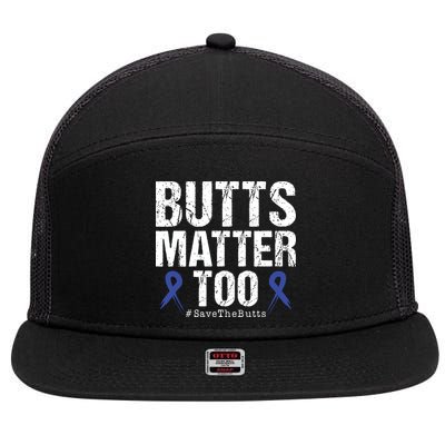 Butts Matter Too Save The Butts Colon Cancer Awareness 7 Panel Mesh Trucker Snapback Hat
