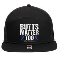 Butts Matter Too Save The Butts Colon Cancer Awareness 7 Panel Mesh Trucker Snapback Hat