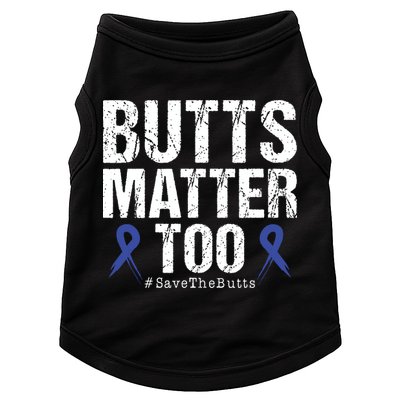 Butts Matter Too Save The Butts Colon Cancer Awareness Doggie Tank