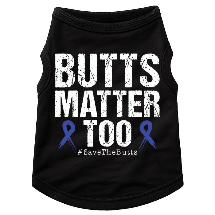 Butts Matter Too Save The Butts Colon Cancer Awareness Doggie Tank