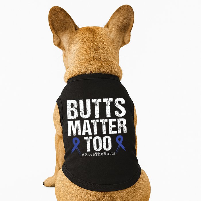 Butts Matter Too Save The Butts Colon Cancer Awareness Doggie Tank