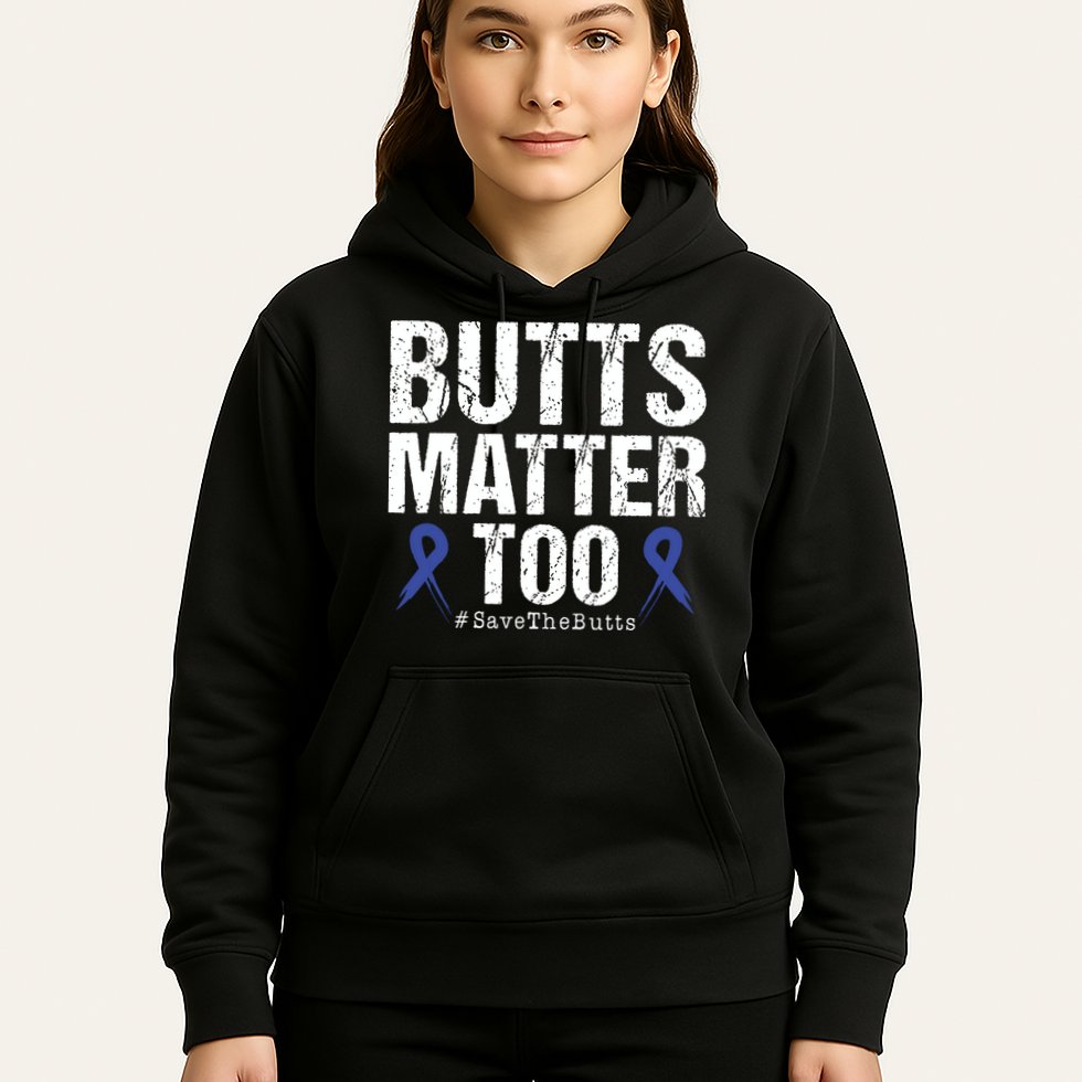 Butts Matter Too Save The Butts Colon Cancer Awareness Hoodie