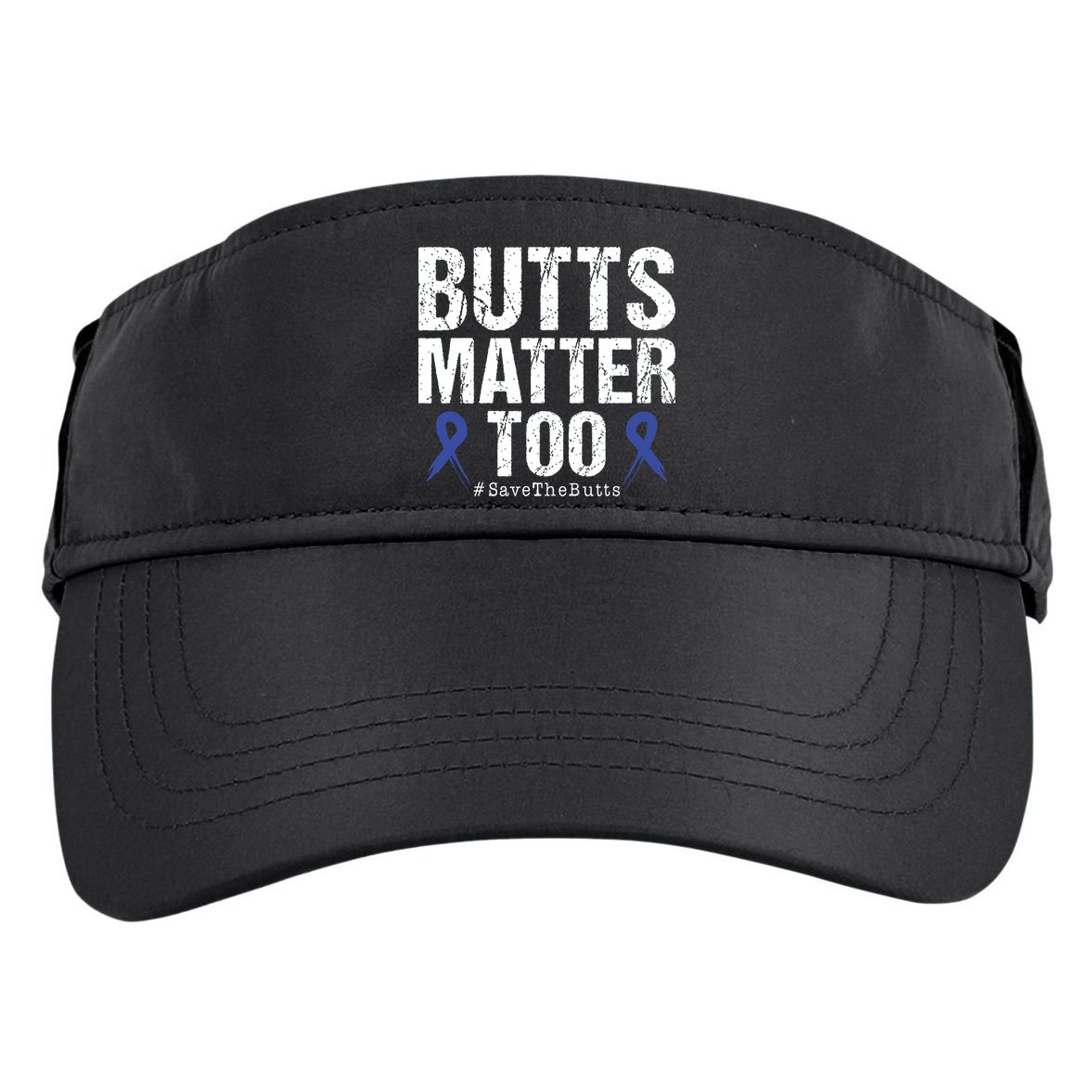 Butts Matter Too Save The Butts Colon Cancer Awareness Adult Drive Performance Visor