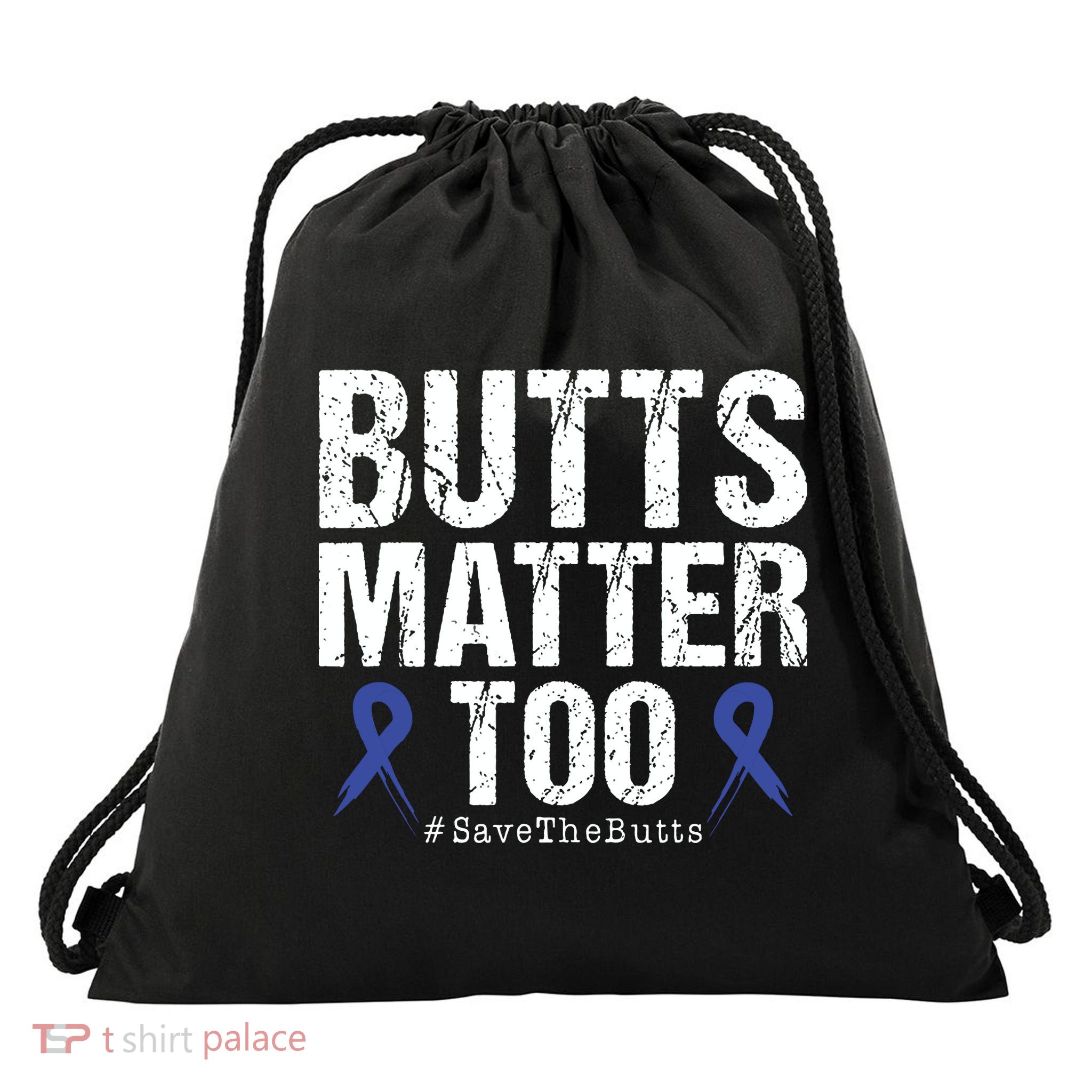 Butts Matter Too Save The Butts Colon Cancer Awareness Drawstring Bag