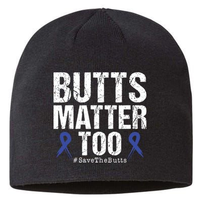 Butts Matter Too Save The Butts Colon Cancer Awareness Sustainable Beanie