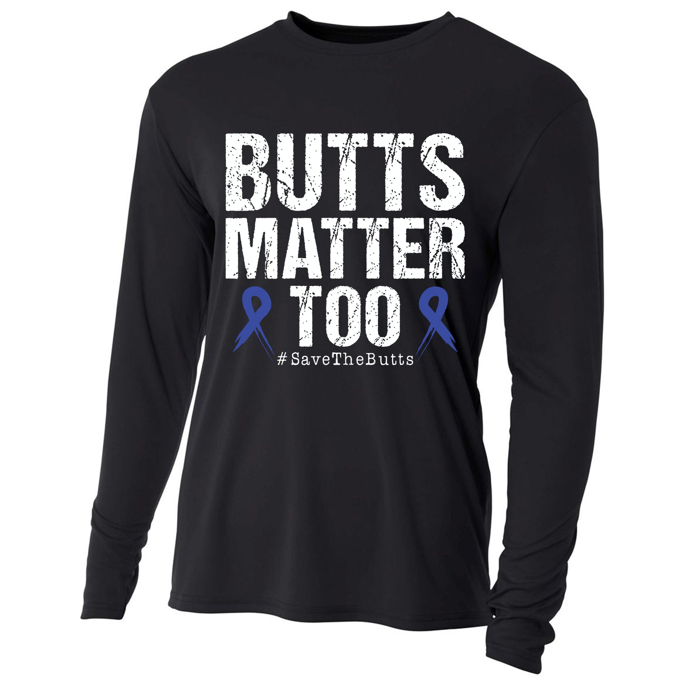 Butts Matter Too Save The Butts Colon Cancer Awareness Cooling Performance Long Sleeve Crew