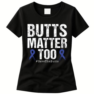 Butts Matter Too Save The Butts Colon Cancer Awareness Womens T-Shirt