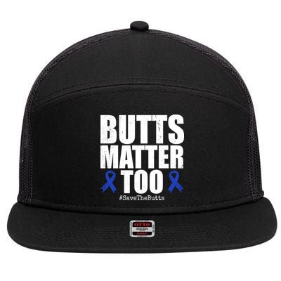 Butts Matter Too Save The Butts Colon Cancer Awareness 7 Panel Mesh Trucker Snapback Hat