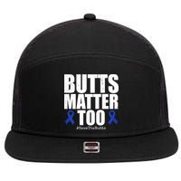 Butts Matter Too Save The Butts Colon Cancer Awareness 7 Panel Mesh Trucker Snapback Hat