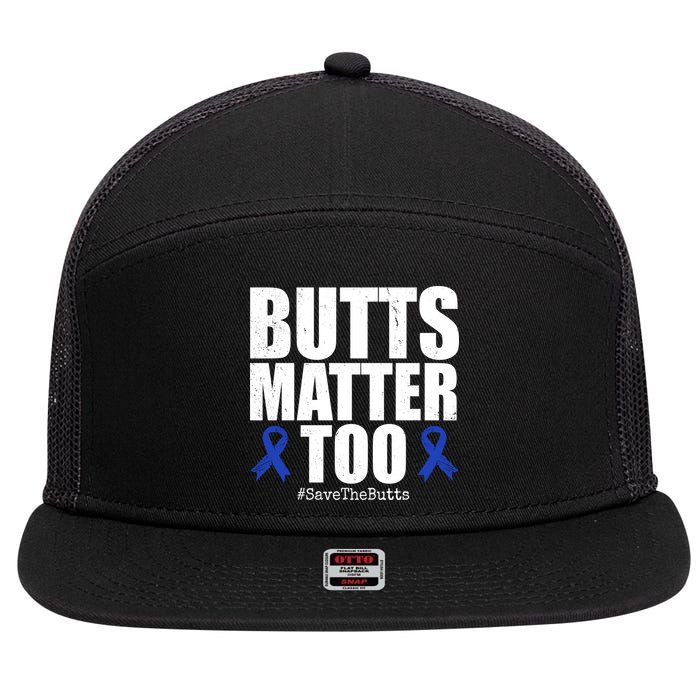 Butts Matter Too Save The Butts Colon Cancer Awareness 7 Panel Mesh Trucker Snapback Hat