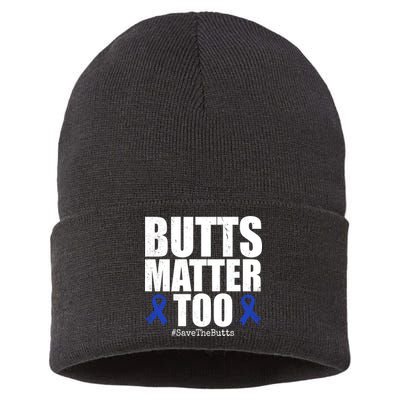 Butts Matter Too Save The Butts Colon Cancer Awareness Sustainable Knit Beanie
