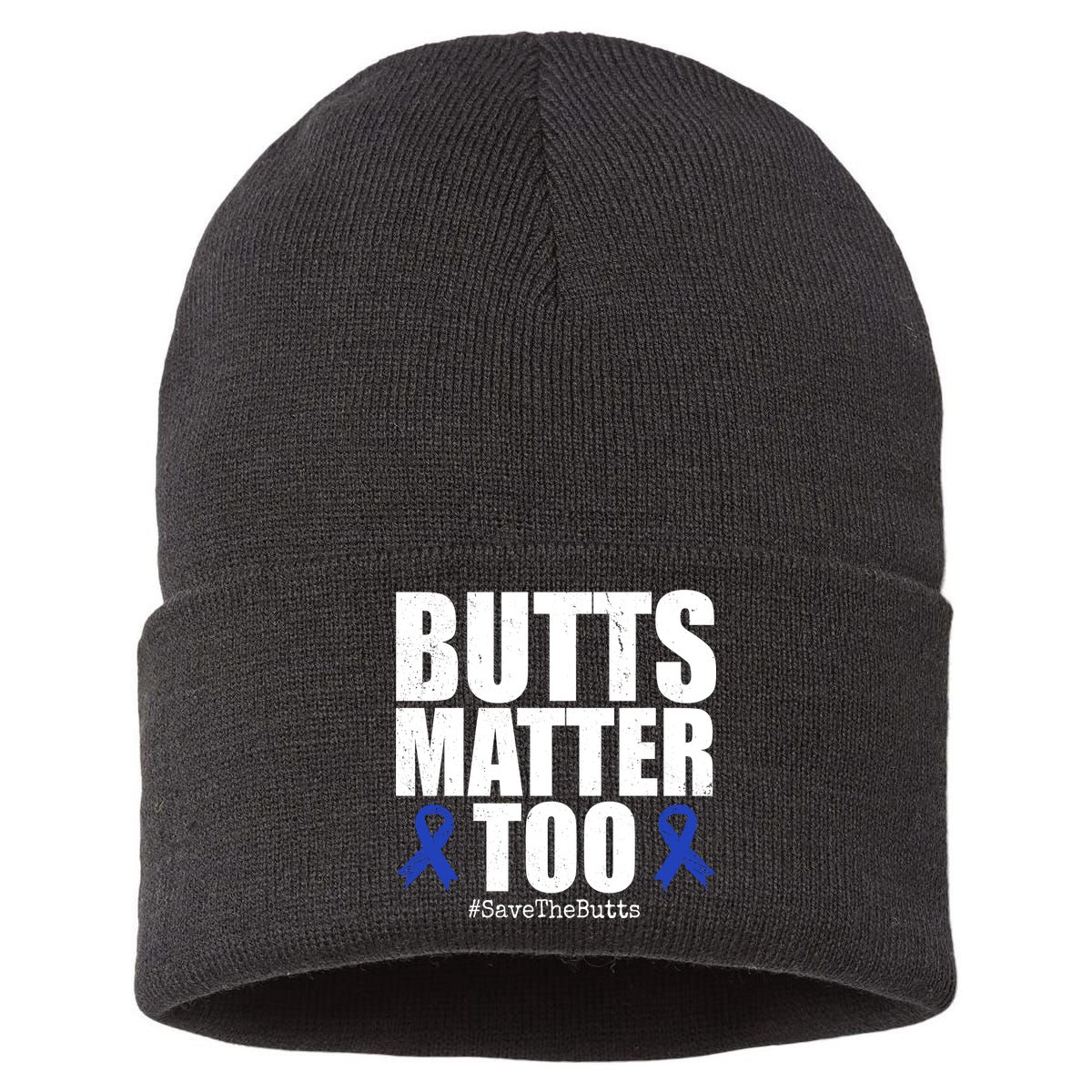 Butts Matter Too Save The Butts Colon Cancer Awareness Sustainable Knit Beanie