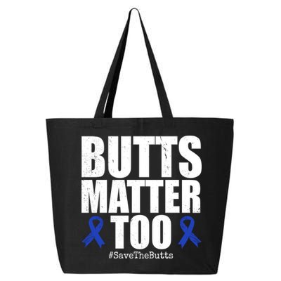Butts Matter Too Save The Butts Colon Cancer Awareness 25L Jumbo Tote
