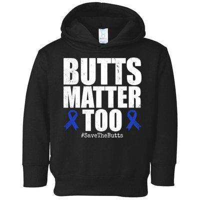 Butts Matter Too Save The Butts Colon Cancer Awareness Toddler Hoodie