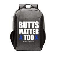 Butts Matter Too Save The Butts Colon Cancer Awareness Vector Backpack