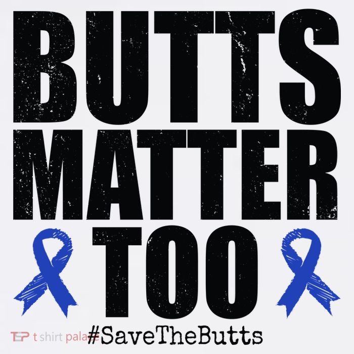 Butts Matter Too Save The Butts Colon Cancer Awareness Cool Comfort Performance Bucket Hat