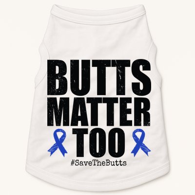 Butts Matter Too Save The Butts Colon Cancer Awareness Doggie Tank