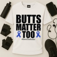 Butts Matter Too Save The Butts Colon Cancer Awareness Cooling Performance Crew T-Shirt