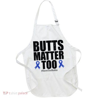 Butts Matter Too Save The Butts Colon Cancer Awareness Full-Length Apron With Pockets