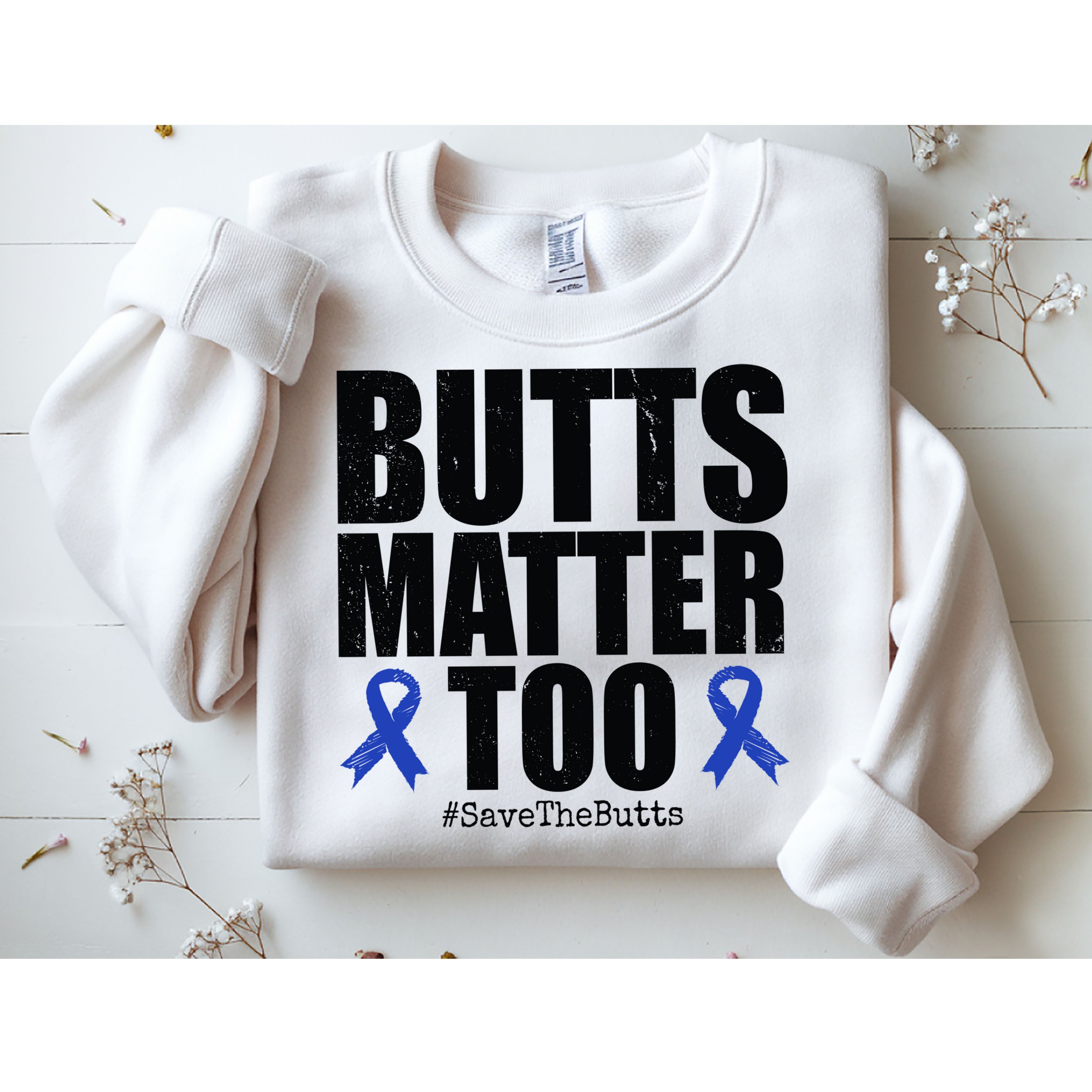 Butts Matter Too Save The Butts Colon Cancer Awareness Sweatshirt
