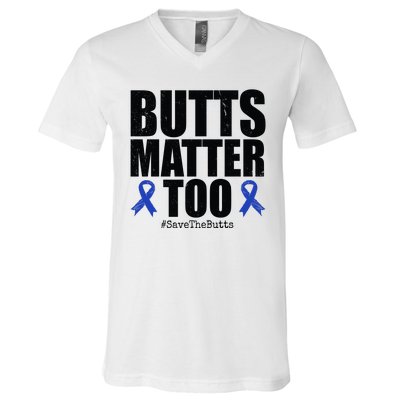 Butts Matter Too Save The Butts Colon Cancer Awareness V-Neck T-Shirt