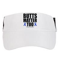 Butts Matter Too Save The Butts Colon Cancer Awareness Adult Drive Performance Visor