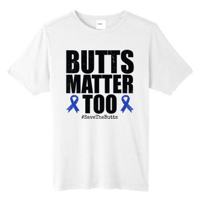 Butts Matter Too Save The Butts Colon Cancer Awareness Tall Fusion ChromaSoft Performance T-Shirt