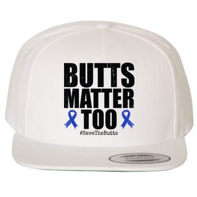 Butts Matter Too Save The Butts Colon Cancer Awareness Wool Snapback Cap