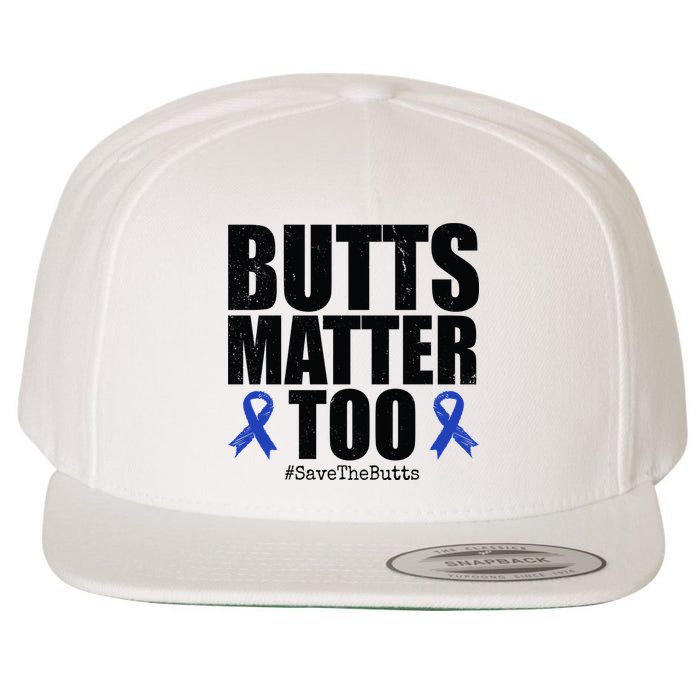 Butts Matter Too Save The Butts Colon Cancer Awareness Wool Snapback Cap
