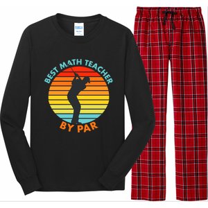 Best Math Teacher By Par Funny Golf Golfer Great Gift Long Sleeve Pajama Set